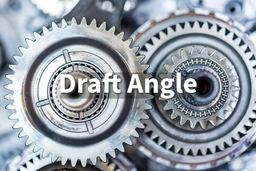 Understanding Draft Angle in Injection Molding