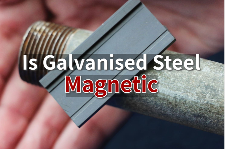 Is Galvanised Steel Magnetic