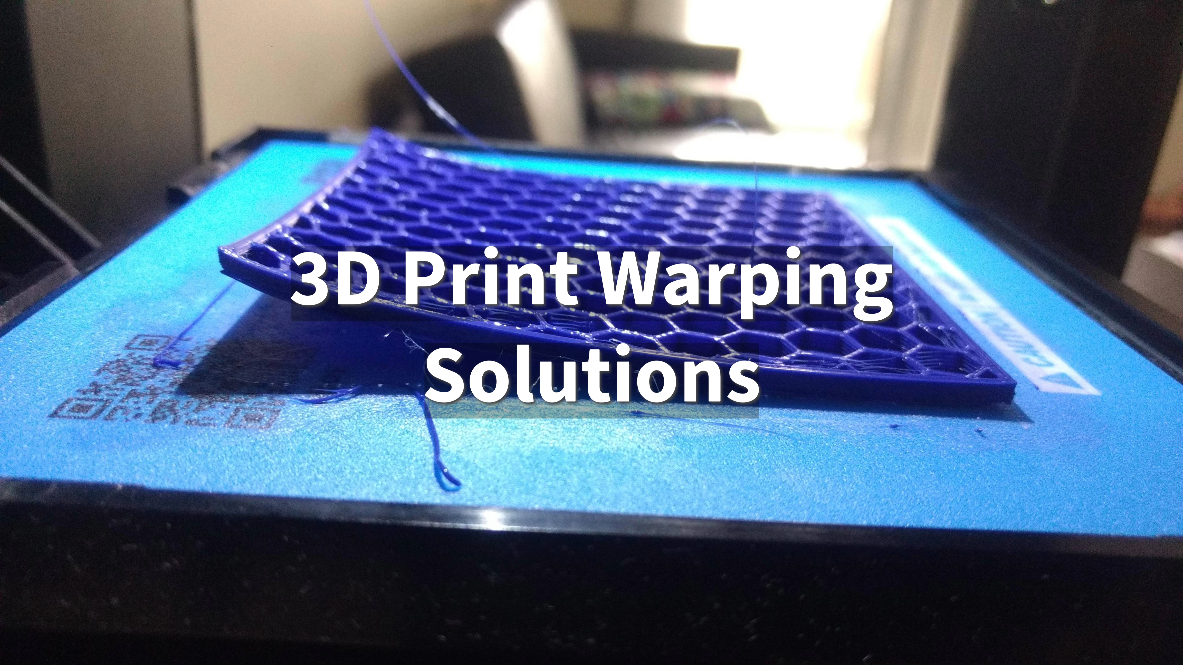 3D Print Warping Solutions: Tips and Techniques