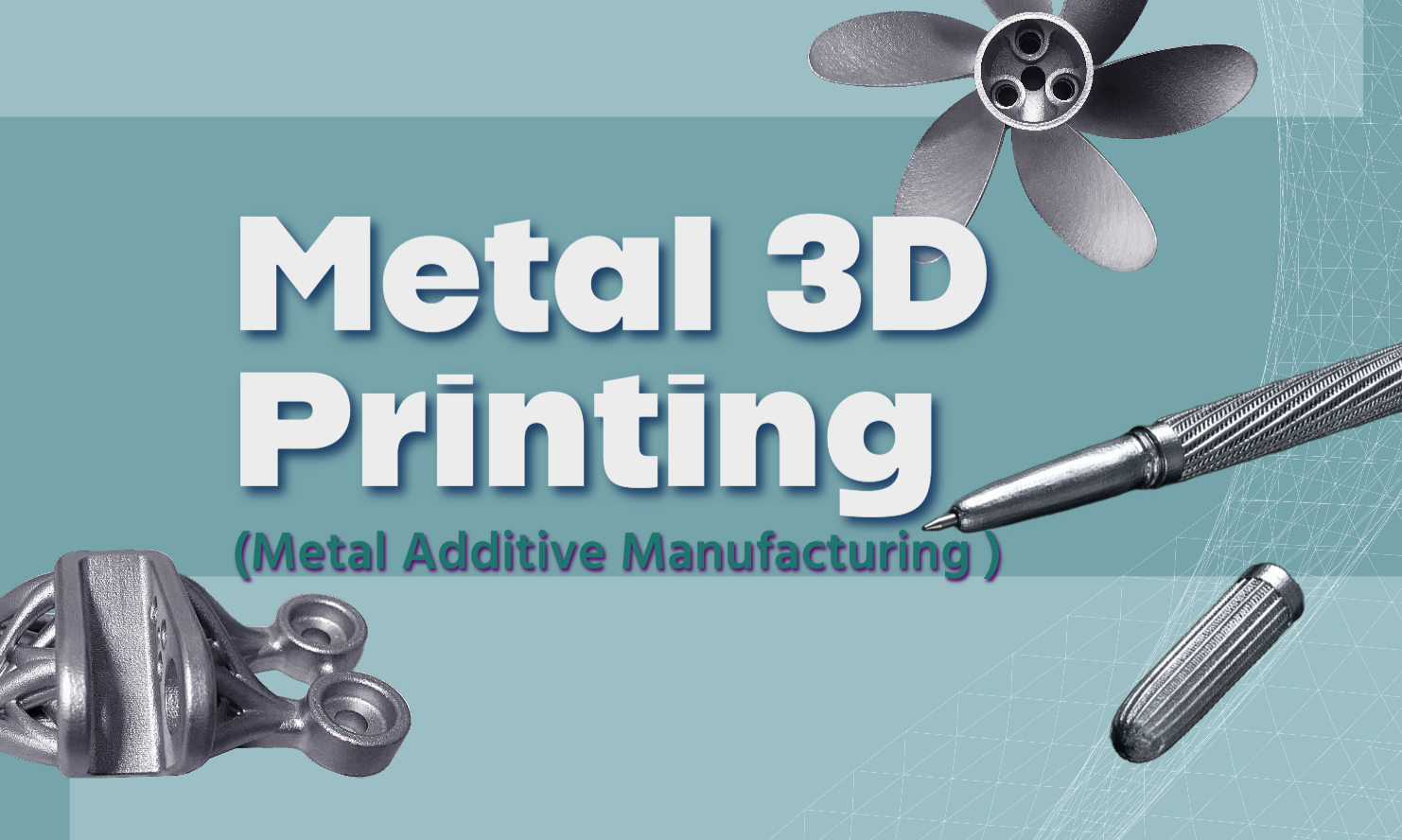 Metal 3D Printing: A Guide to Metal Additive Manufacturing