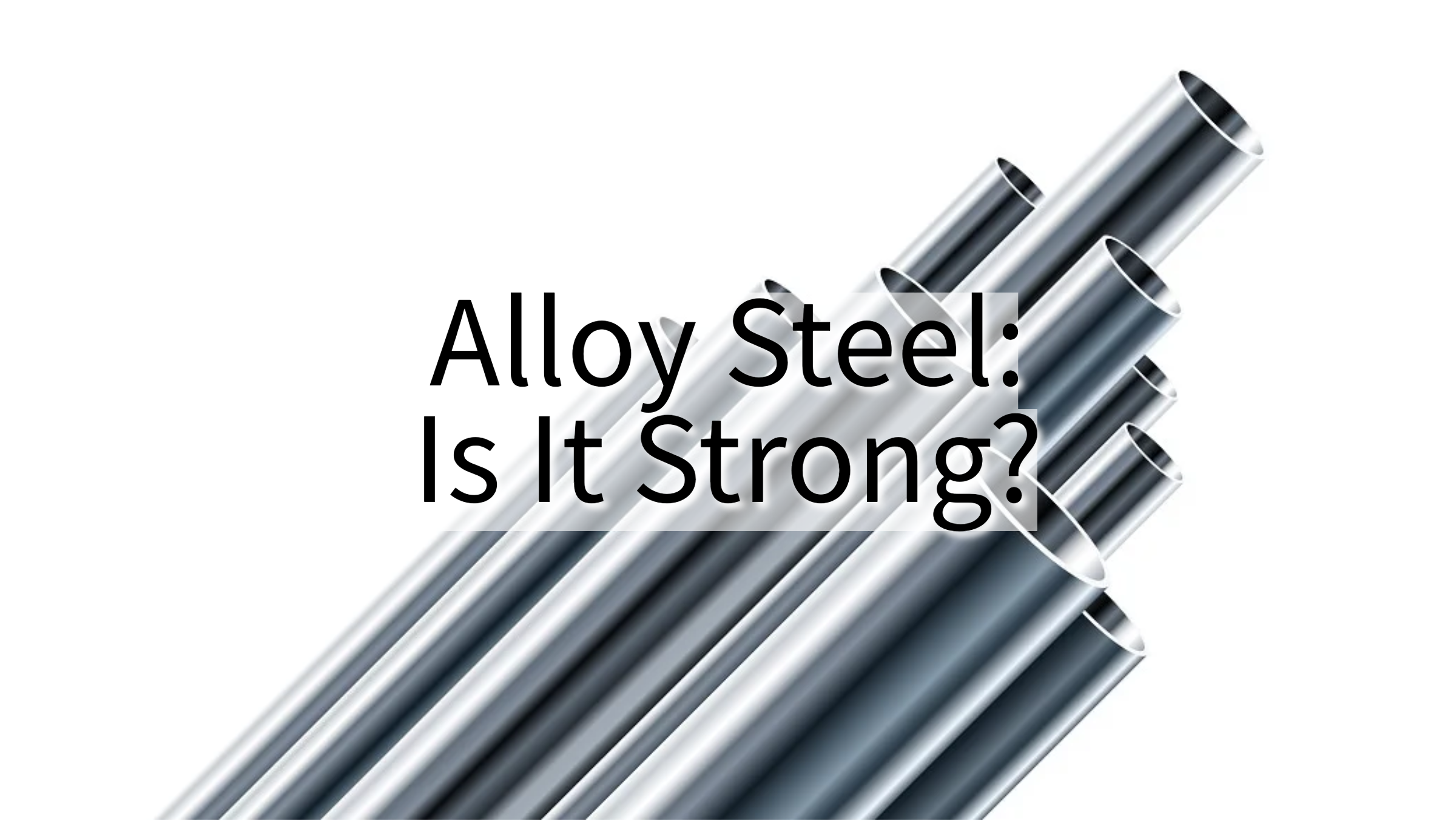 Is alloy steel strong