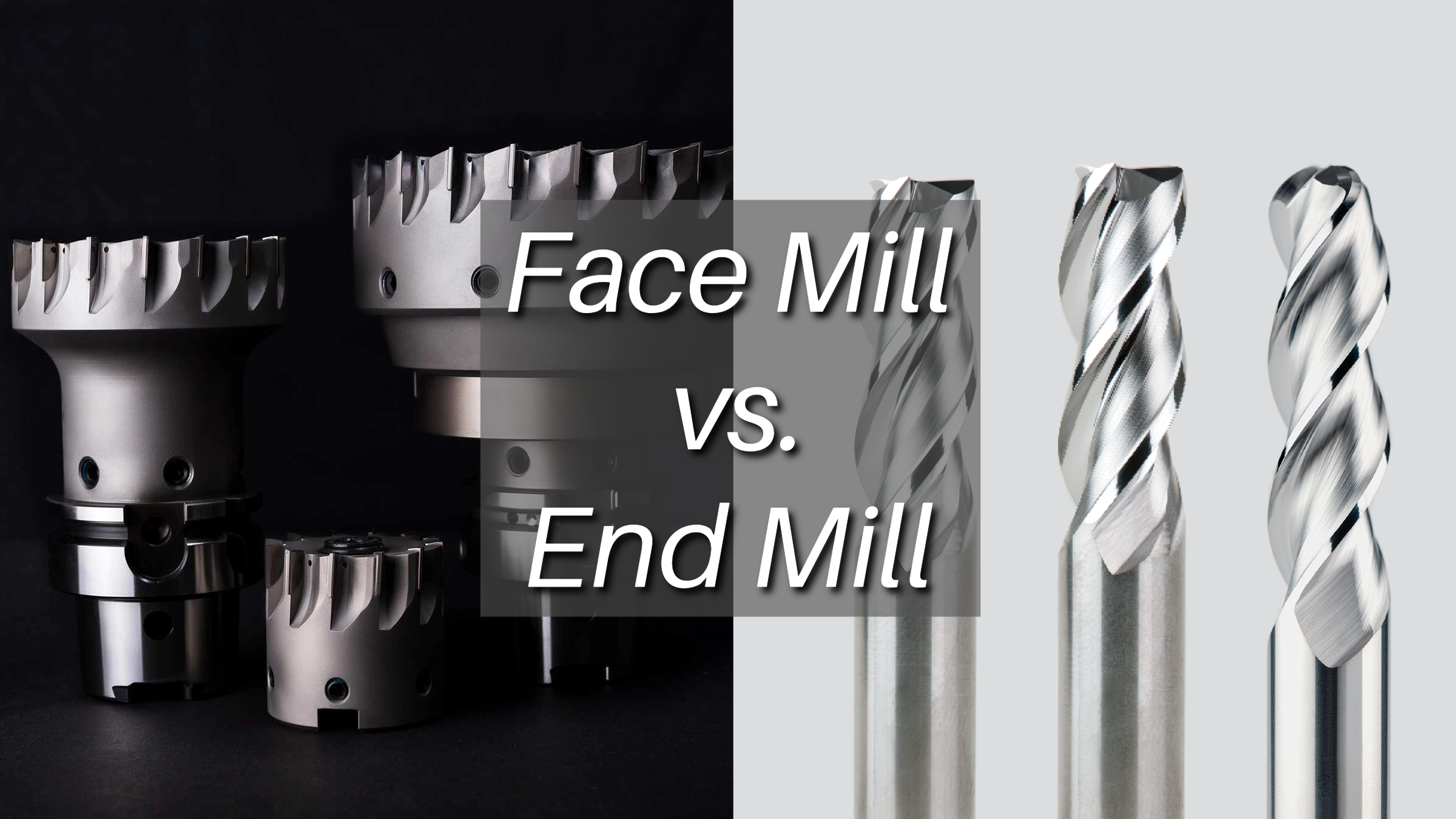 Face Mill vs. End Mill: A Complete Comparison Guide