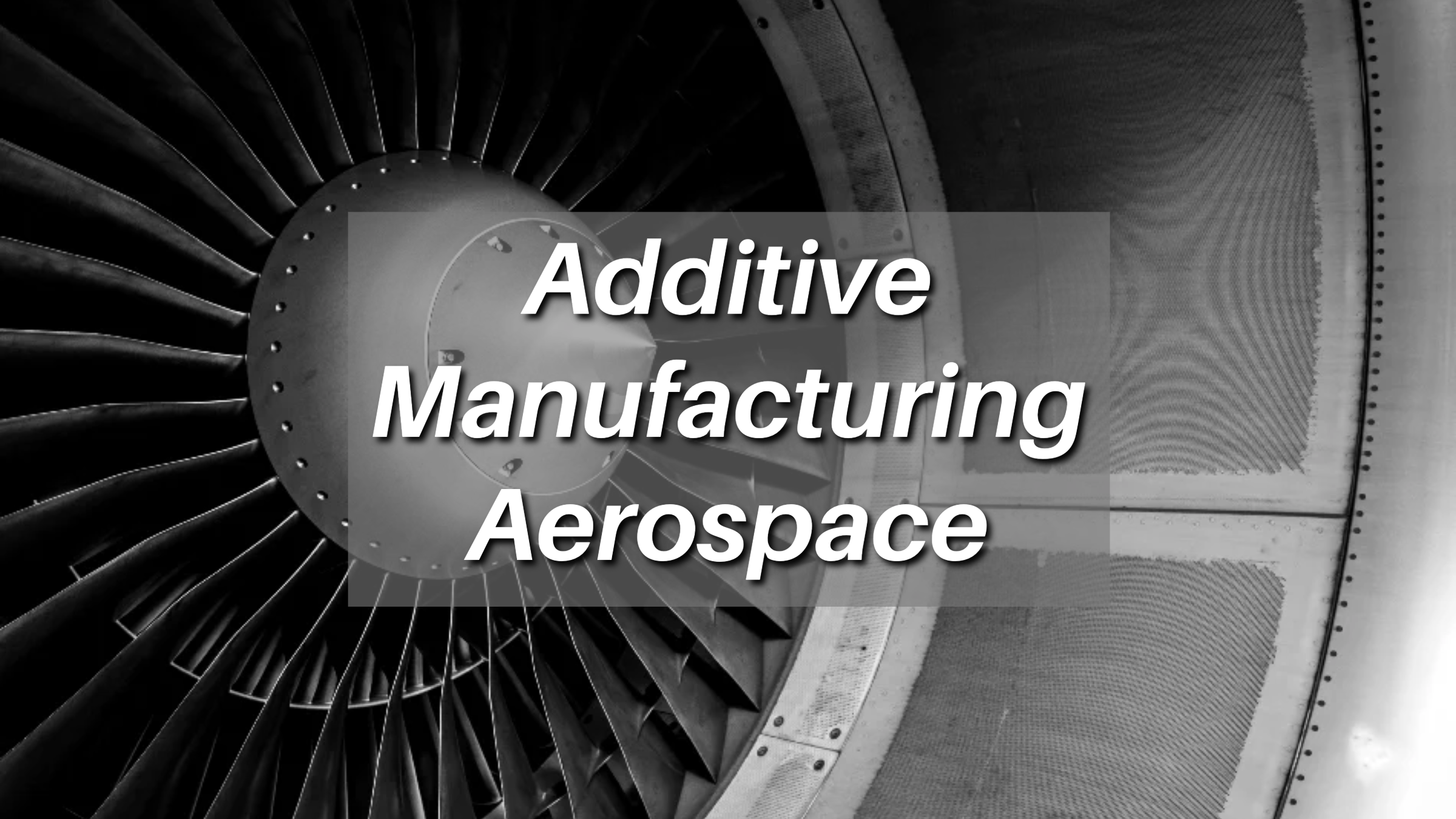 Additive Manufacturing Aerospace: Innovations and Applications