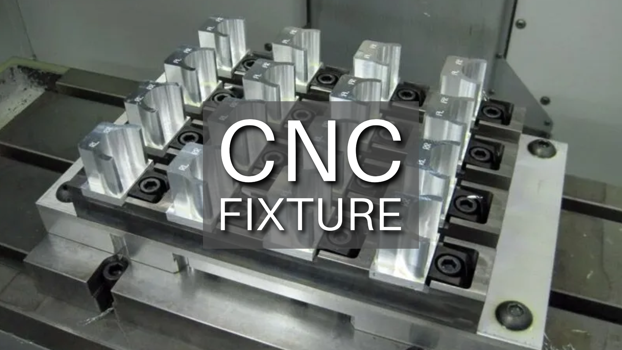 The Essential Guide to CNC Fixtures