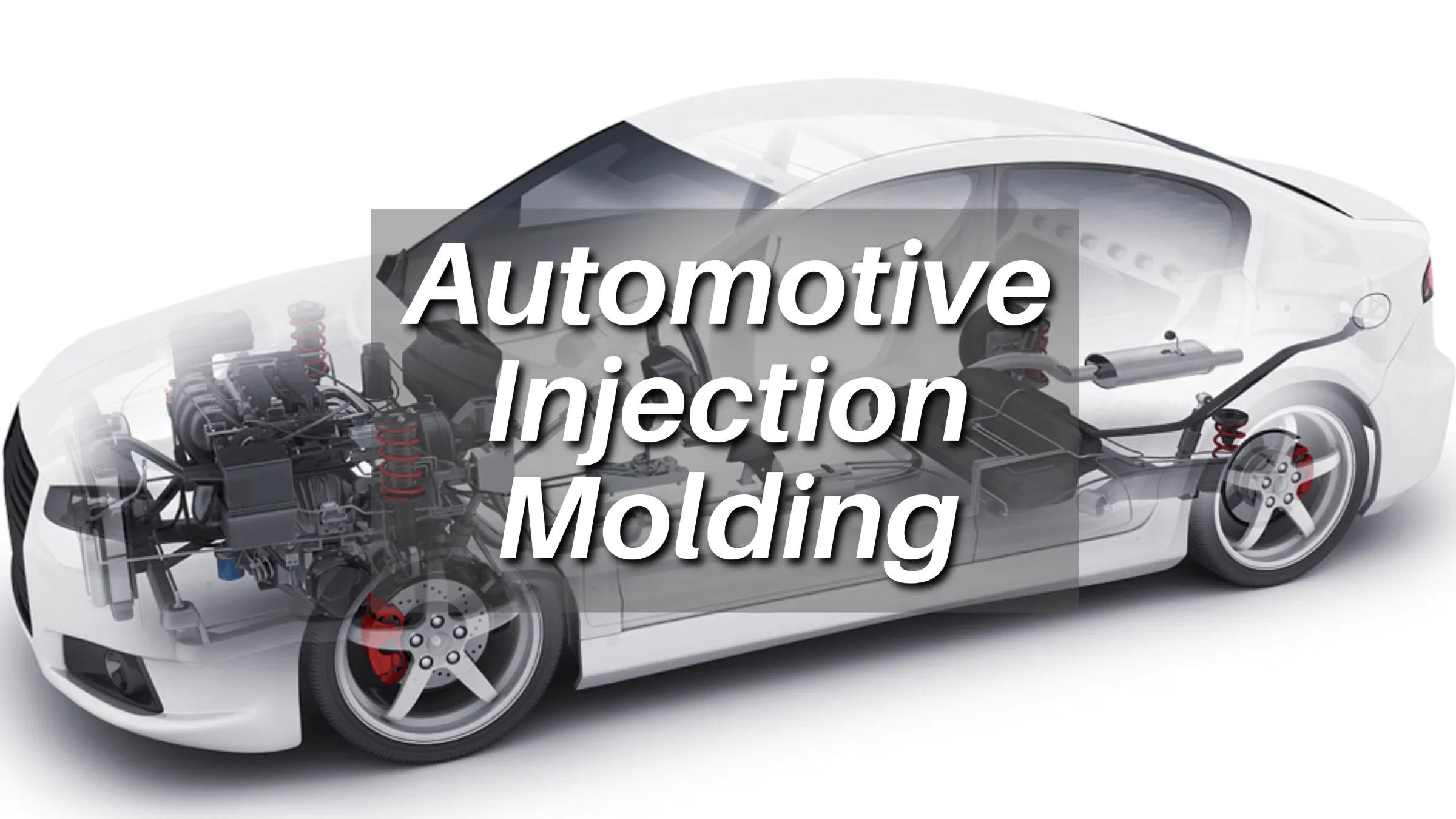 Automotive Injection Molding: Processes of Automotive Injection Molding
