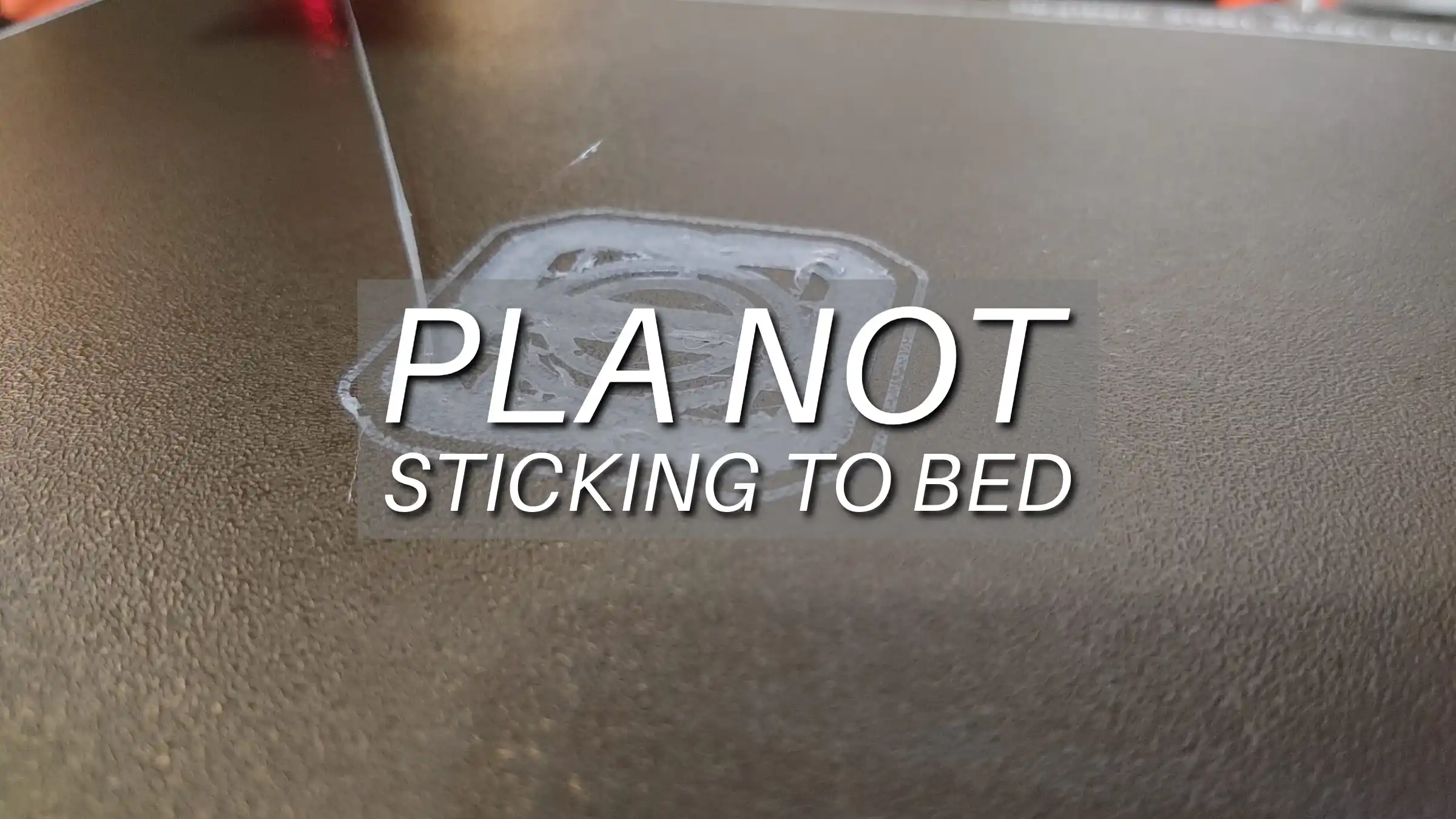 PLA Not Sticking to Bed: How to Prevent