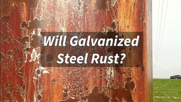Will Galvanized Steel Rust