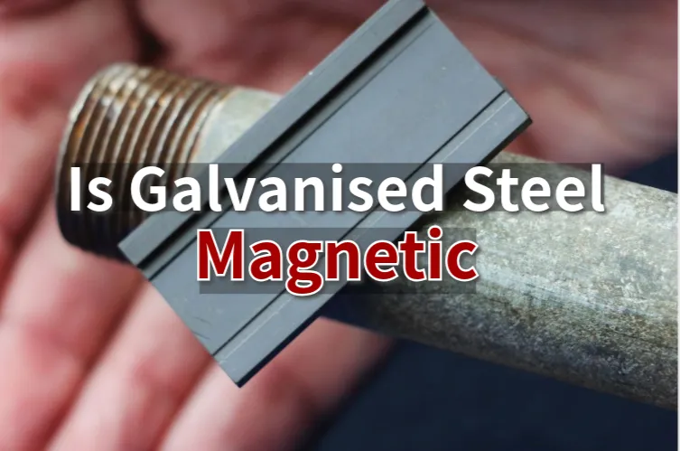 Is Galvanised Steel Magnetic
