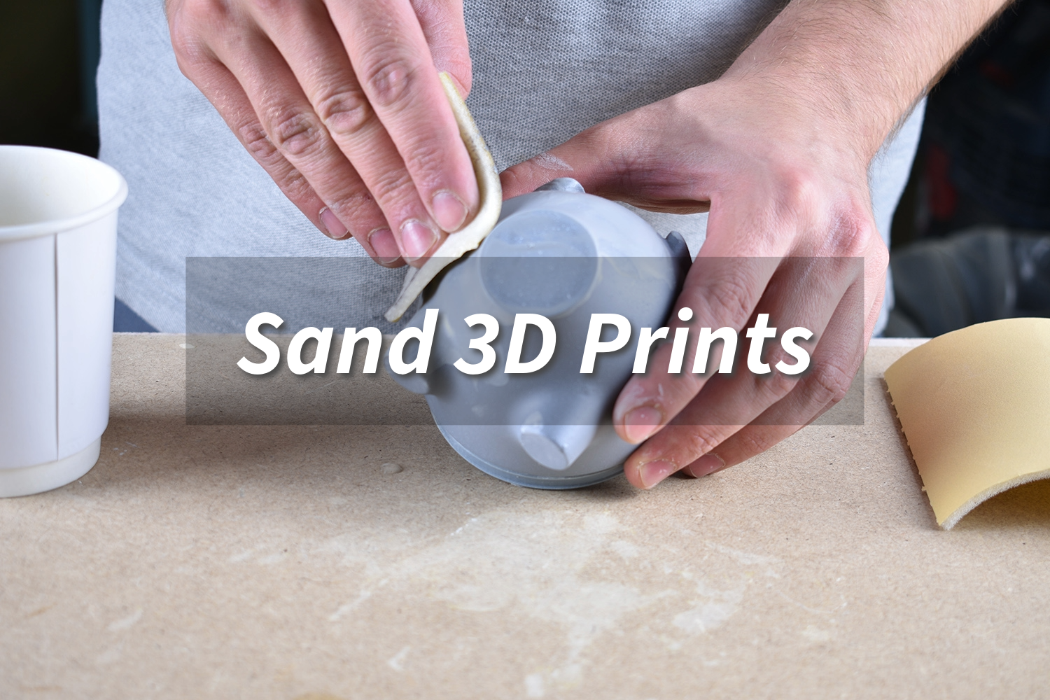 How to Sand 3D Prints? A Beginner's Guide