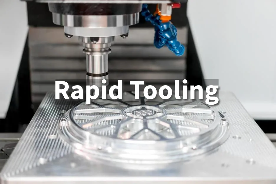 Rapid Tooling
