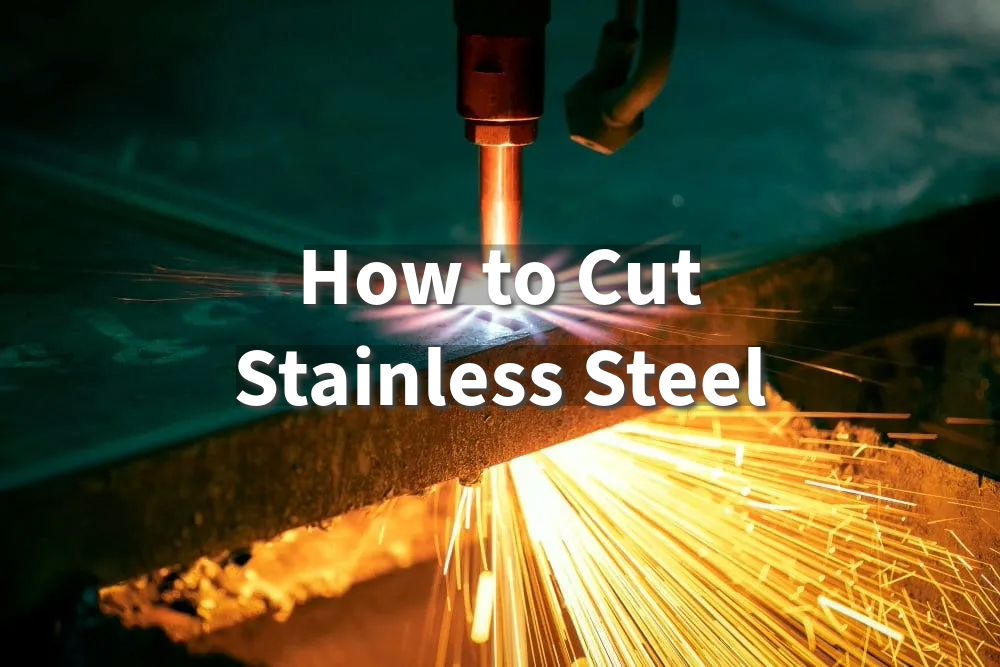 How to Cut Stainless Steel: Sheet, Tube & Pipe Made Easy