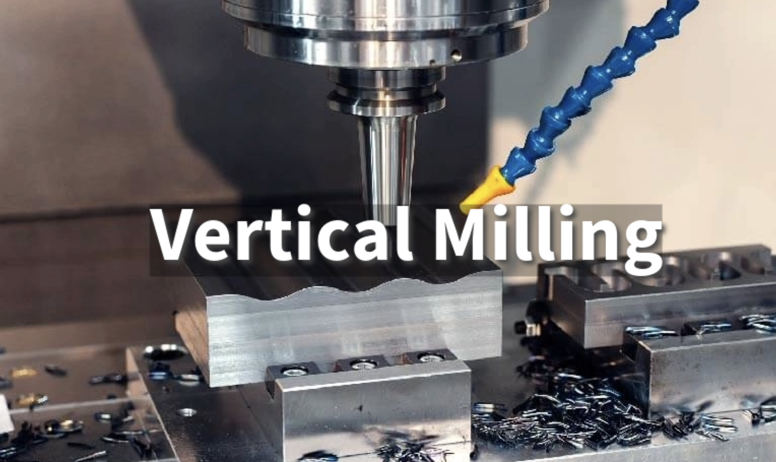 All About Vertical Milling: Key Insights and Practical Tips