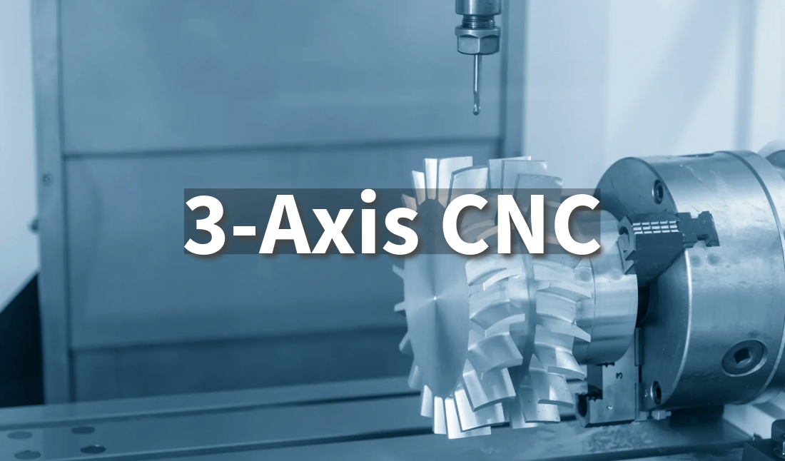 Mastering 3-Axis CNC: A Complete Guide