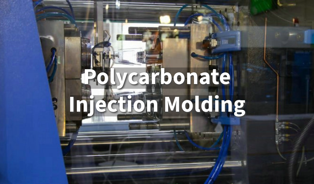 Polycarbonate Injection Molding: Everything You Need to Know