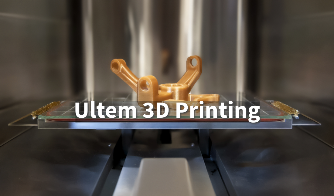 Ultimate Guide to Ultem 3D Printing