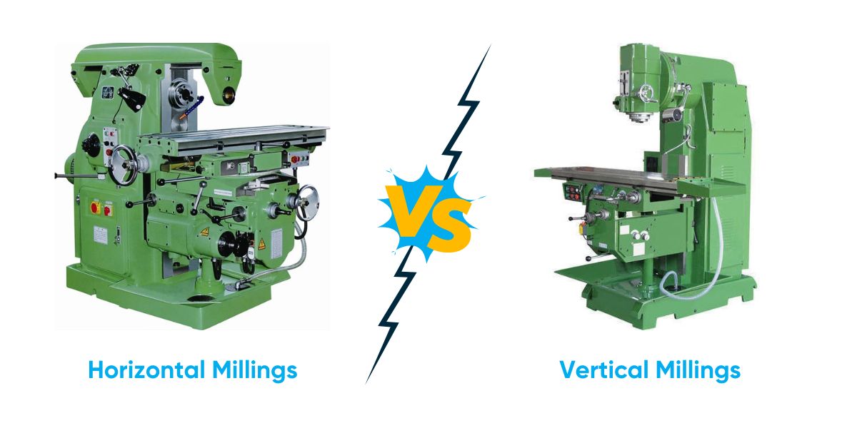 Horizontal Milling vs. Vertical Milling