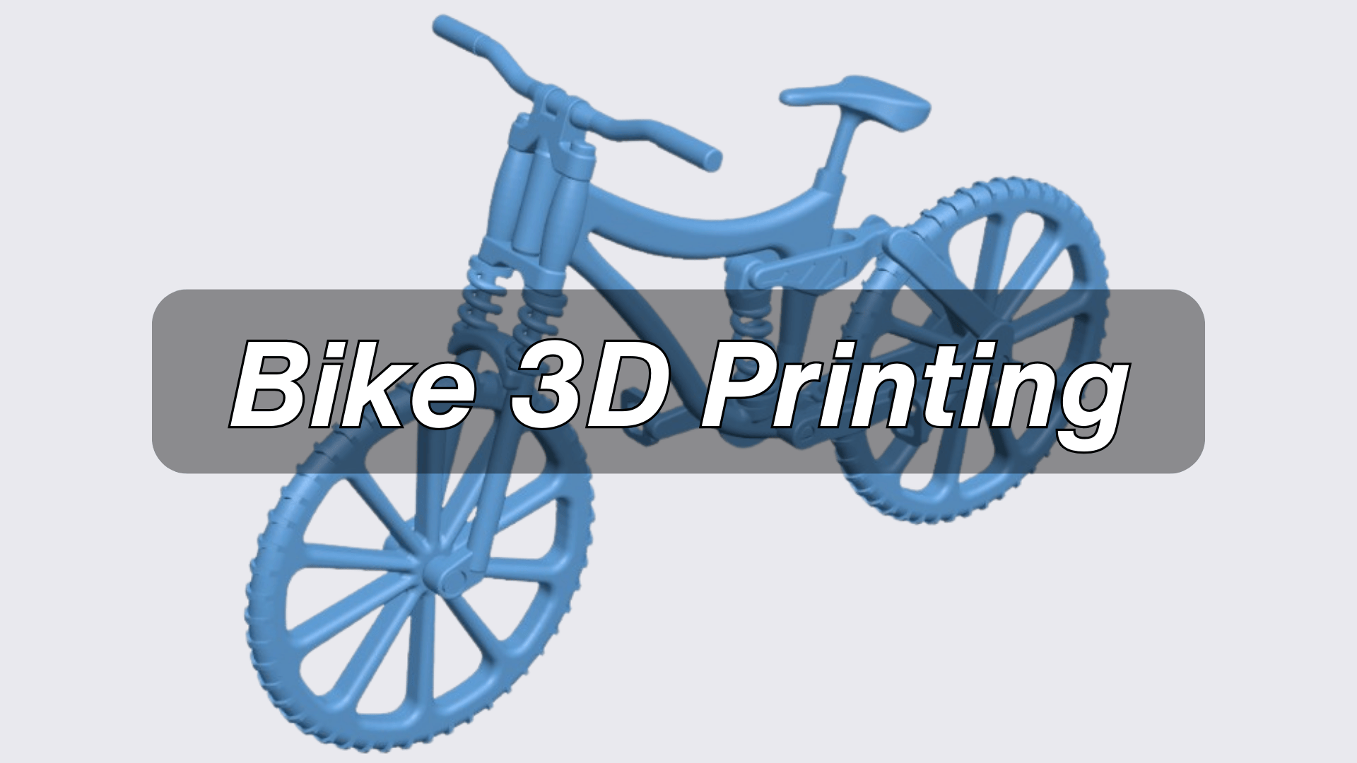   Guide to Bike 3D Printing [Cost Calculator+Free 3D Model]