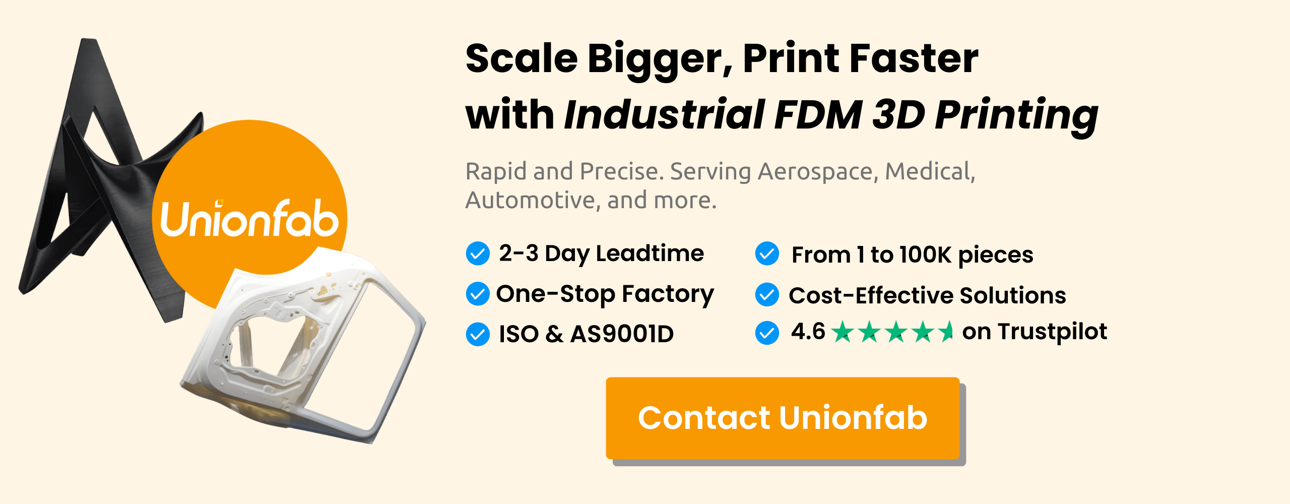 Use Unionfab's industrial FDM 3D Printing to scale bigger and print faster