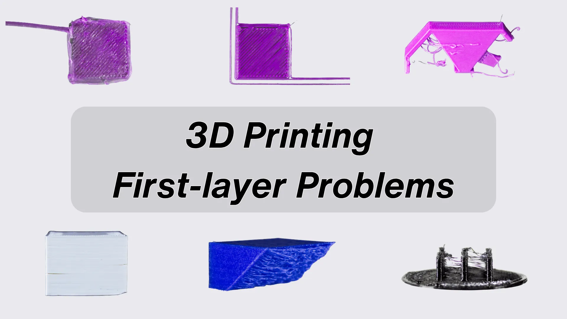 3D Printing First Layer Problems and Solutions