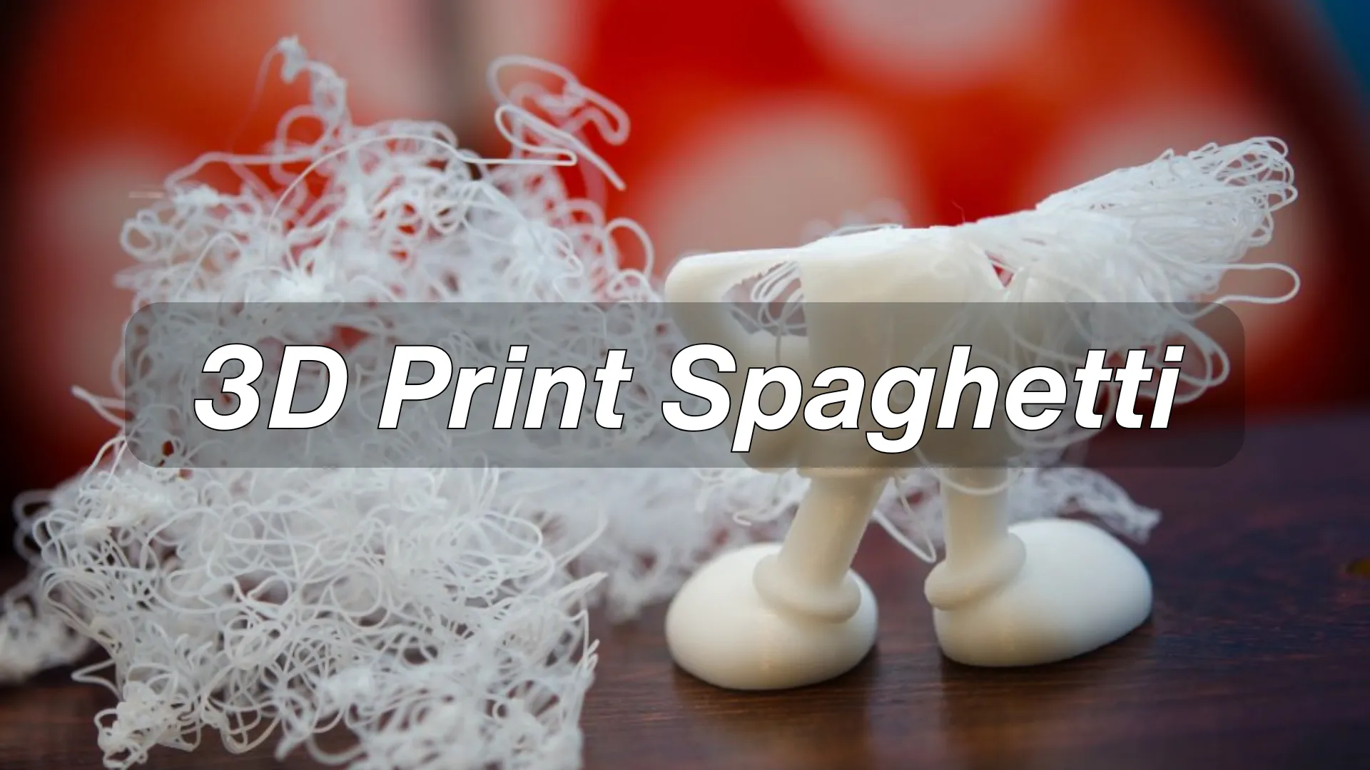 3D Print Spaghetti: Causes & Fixes