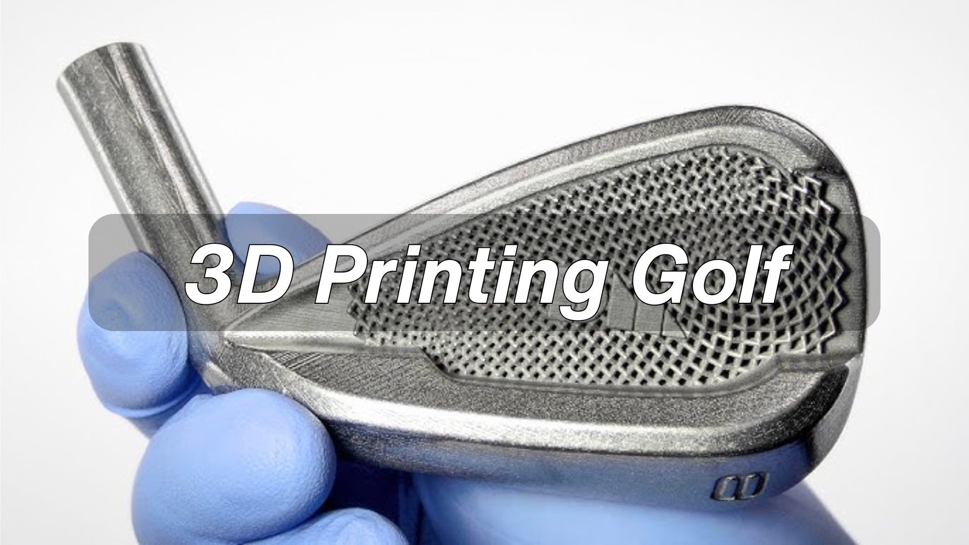 Guide to Golf 3D Printing [+Cost Calculator]