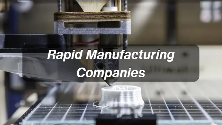 Rapid Manufacturing Companies