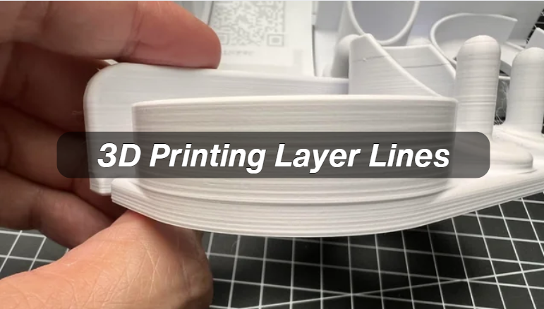 3D Printing Layer Lines: What They Are and How to Reduce?