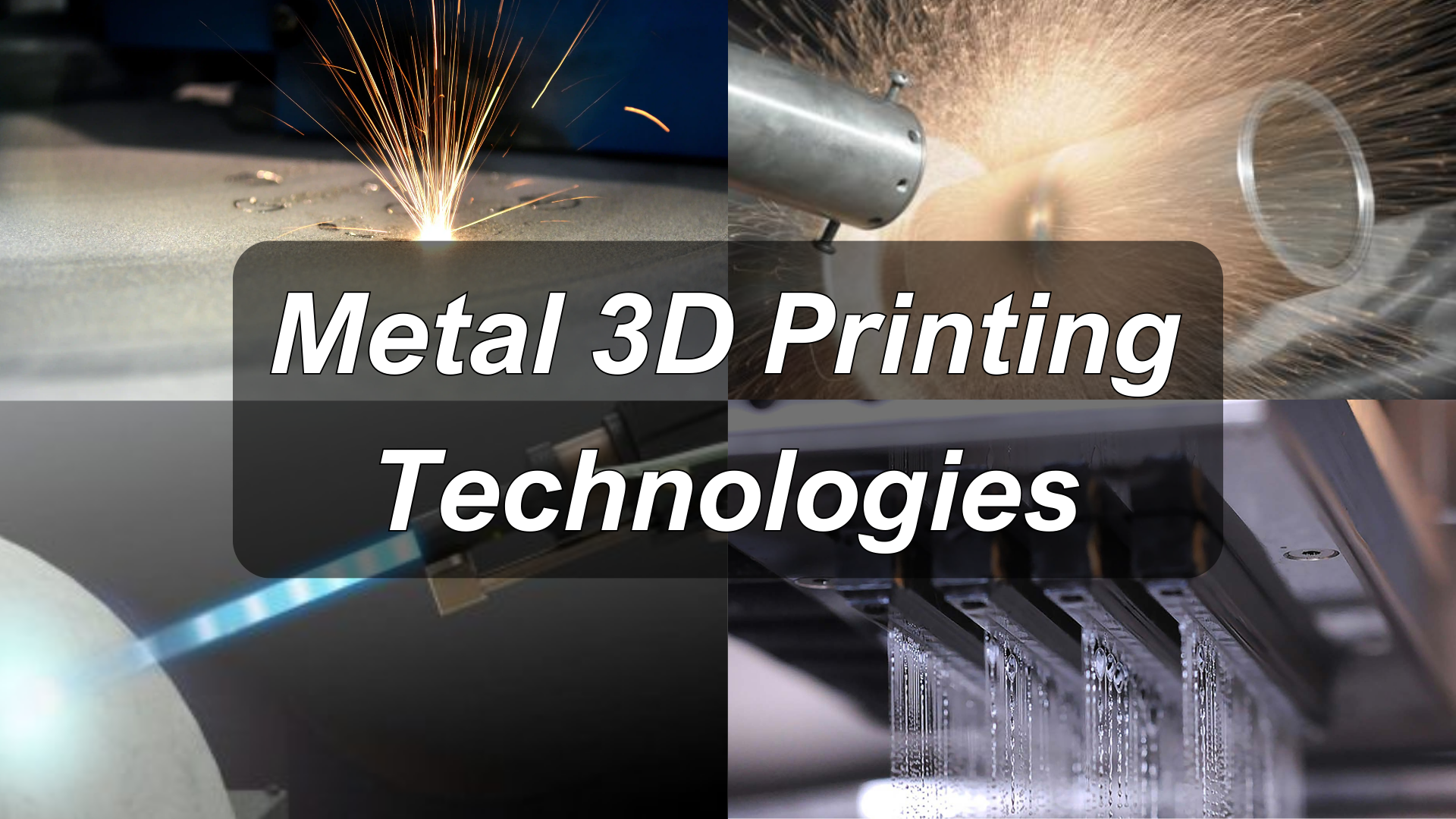 Metal 3D Printing Technologies Explained: SLM, EBM, Metal Binder Jetting, and More